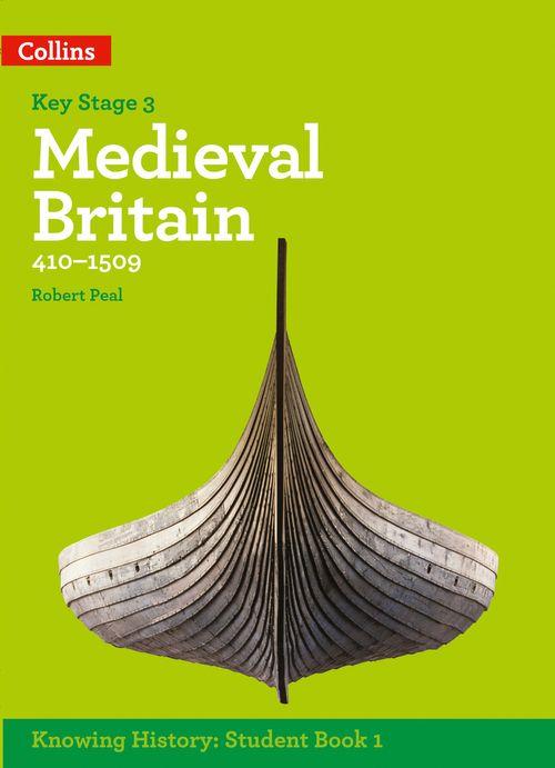 Collins Medieval Britain 410-1509 Student Book 1 (Key Stage 3)