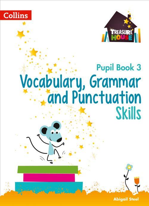 Treasure House - Vocabulary, Grammar and Punctuation Skills Pupil Book 3