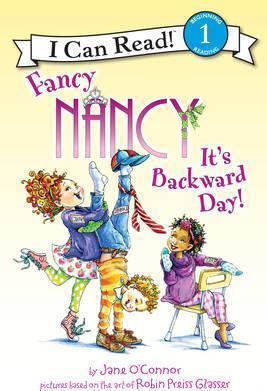 I  Can Read! : Fancy Nancy: It's Backward Day!