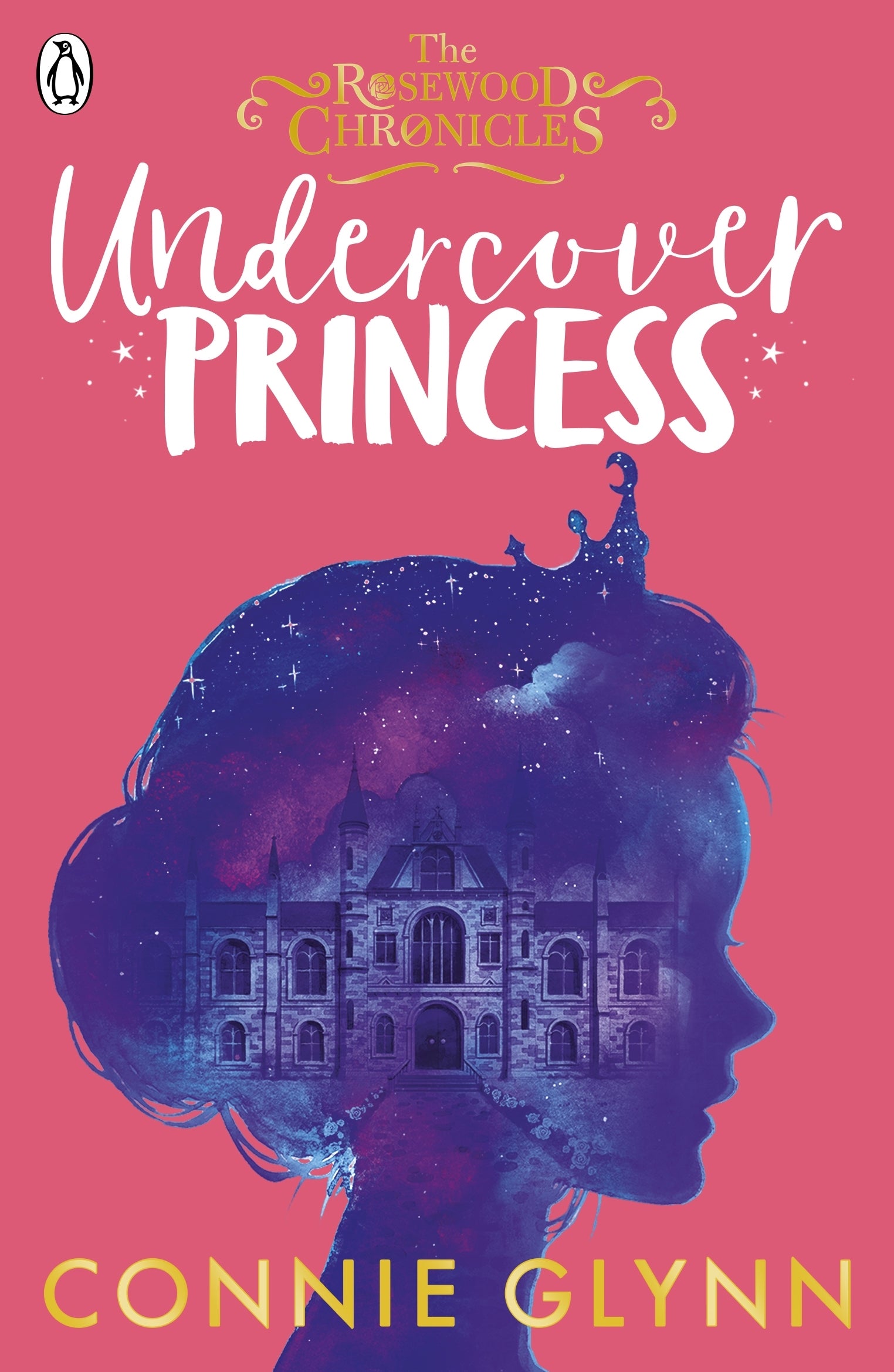 The Rosewood Chronicles#1: Undercover Princess By Connie Glynn