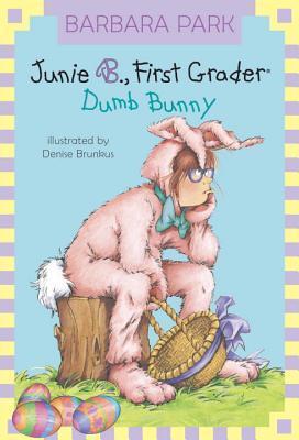 Junie B., First Grader: Dumb Bunny