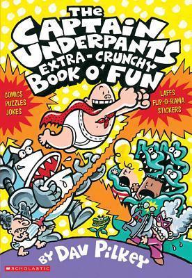 Dav Pilkey  :Captain Underpants EXTRA CRUNCHY BOOK O'FUN