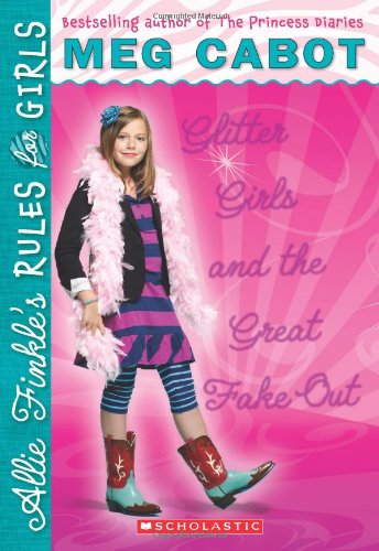 Glitter Girls and the Great Fake Out (Allie Finkle's Rules for Girls Book 5)