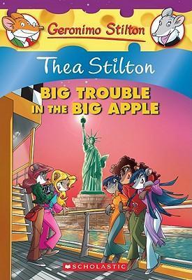 Thea Stilton #08- Big Trouble In The Big Apple