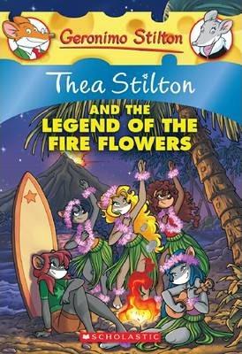 Thea Stilton #15- And The Legend Of The Fire Flower