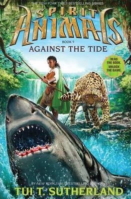 Spirit Animals: Book 5 Against The Tide