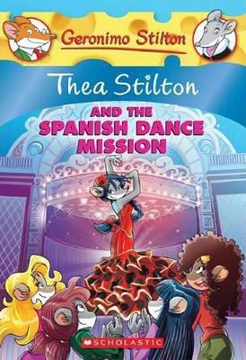 Thea Stilton - And The Spanish Dance Mission