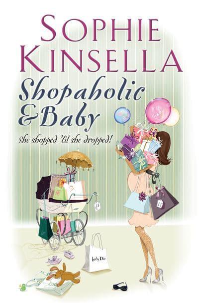 Shophie Kinsella : Shopaholic & Baby (She shopped 'til she dropped!)