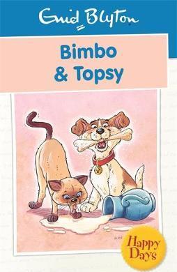 Enid Blyton - Happy Days Series - BIMBO & TOPSY