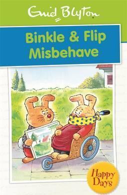 Enid Blyton - Happy Days Series - BINKLE & FLIP MISBEHAVE