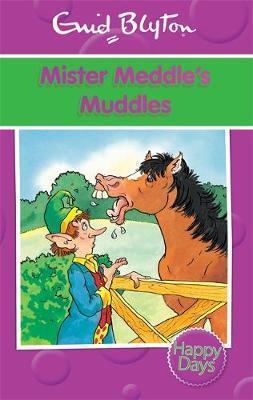 Enid Blyton - Happy Days Series - MISTER MEDDLE'S MUDDLES