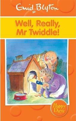 Enid Blyton - Happy Days Series - WELL, REALLY MR. TEIDDLE!