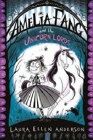 Amelia Fang and the Unicorn Lords