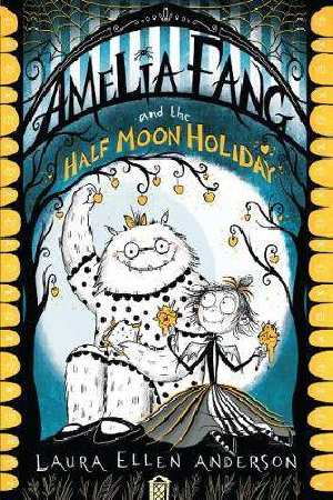 Amelia Fang Half-Moon Holiday PB