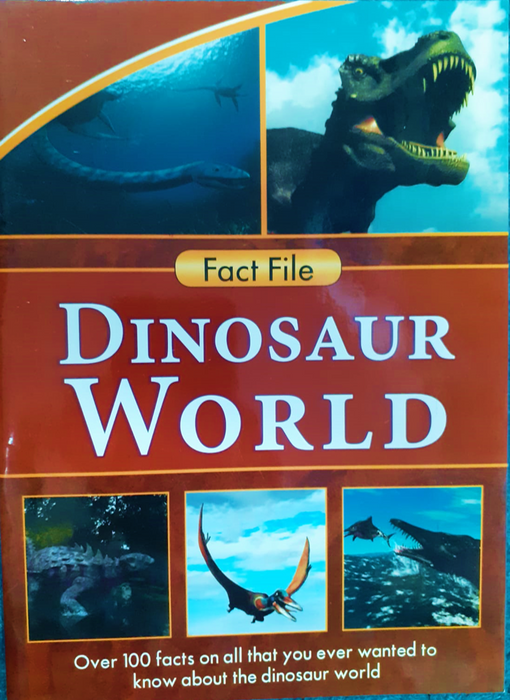 FACT FILE - DINOSAUR WORLD