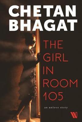 The Girl In Room 105 ~ Chetan Bhagat