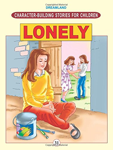 CHARACTER-BUILDING - LONELY(CHARACTER BUILDING STORIES FOR CHILDREN)