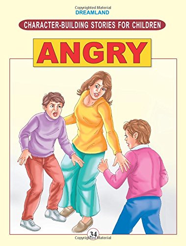 CHARACTER-BUILDING - ANGRY (CHARACTER BUILDING STORIES FOR CHILDREN)