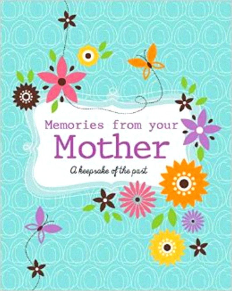Memories from your Mother (A keepsake of the past)