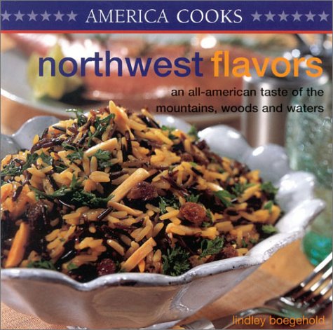 Northwest Flavors by Lindley Boegehold
