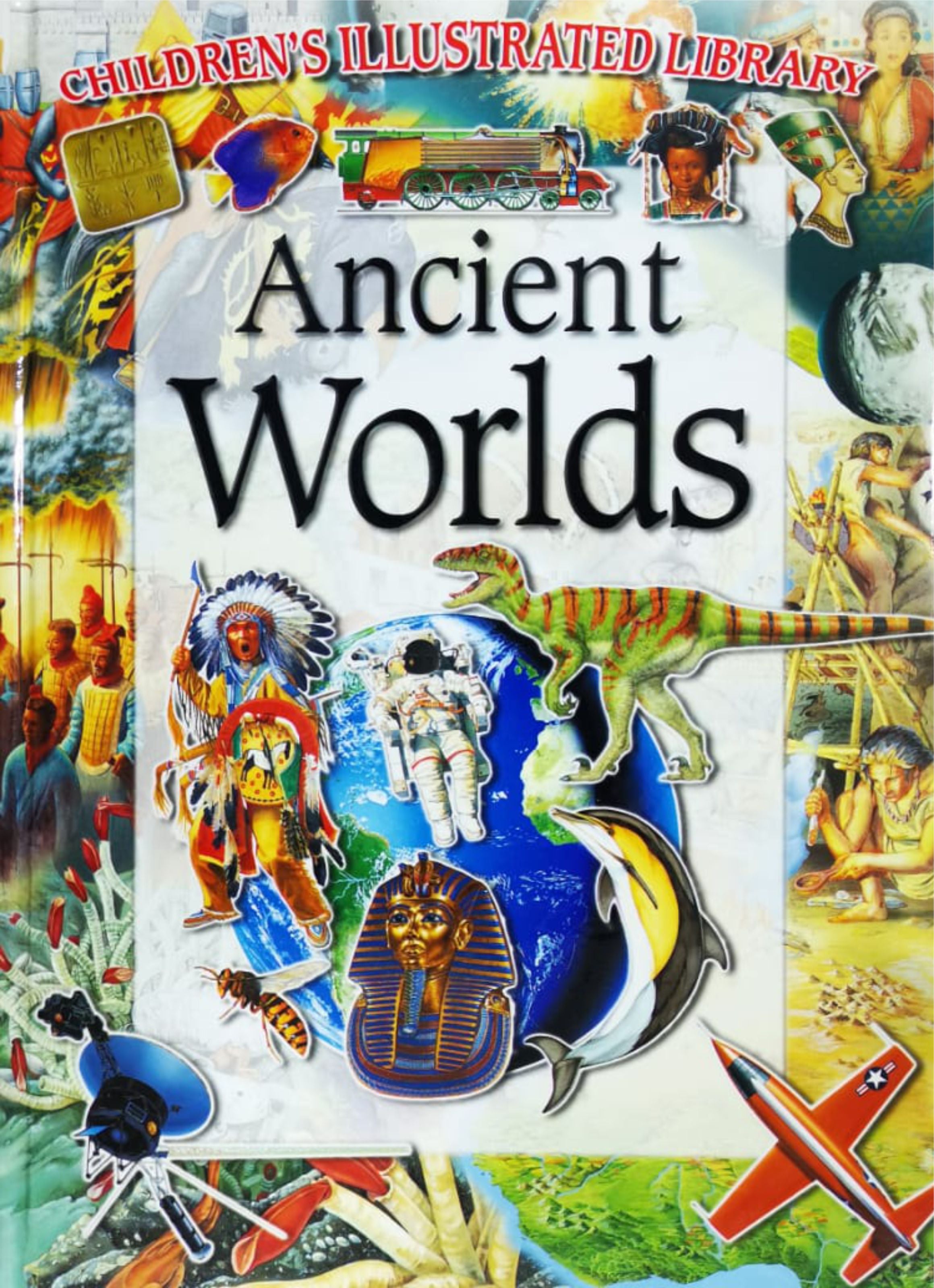 Ancient Worlds (Children's Illustrated Library)