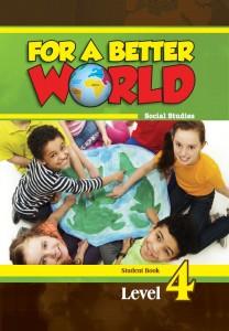 For A Better World Social Studies Student Book Level 4