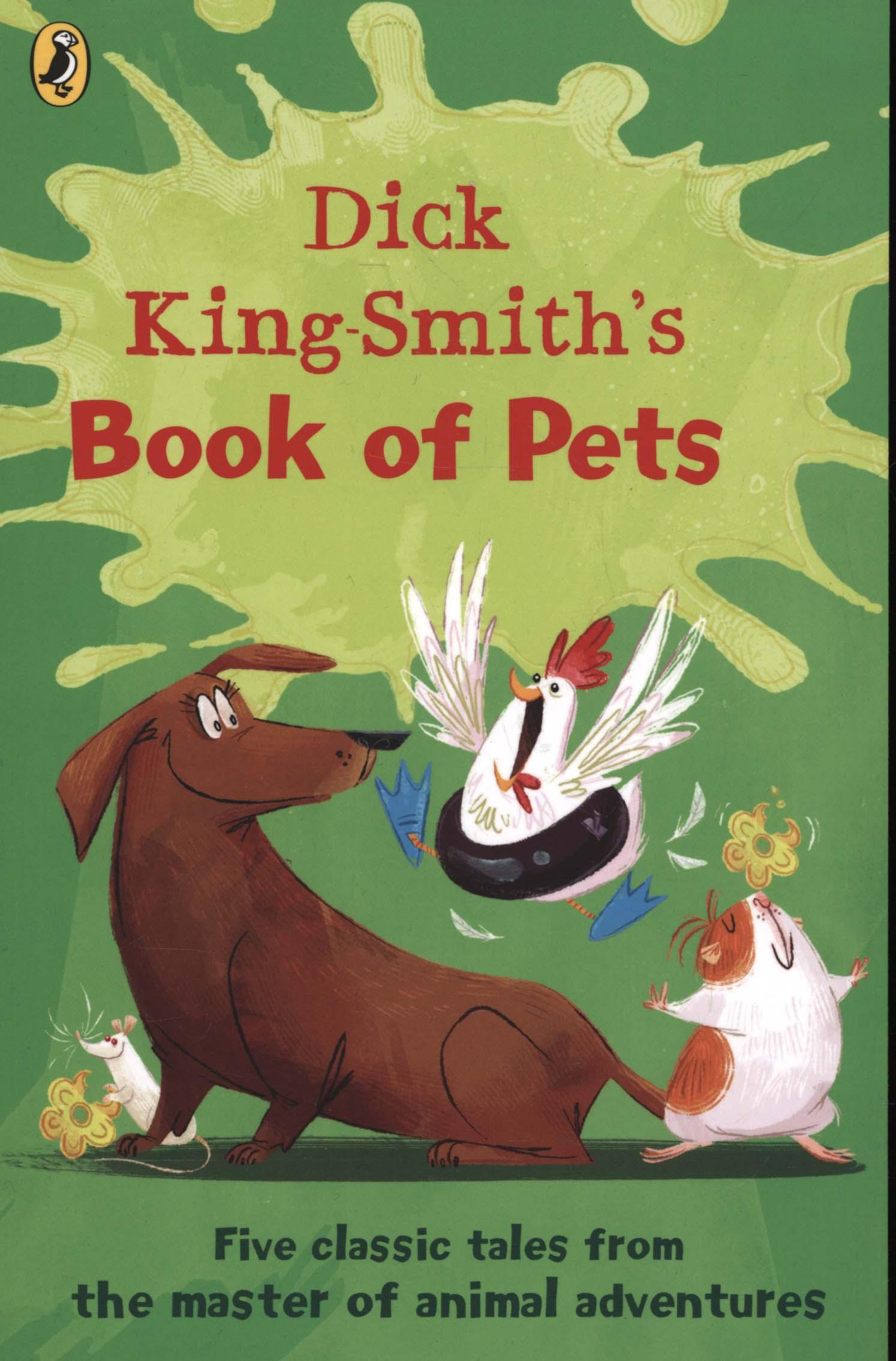 Dick King-Smith’s Book of Pets: Five classic tales from the master of animal adventures
