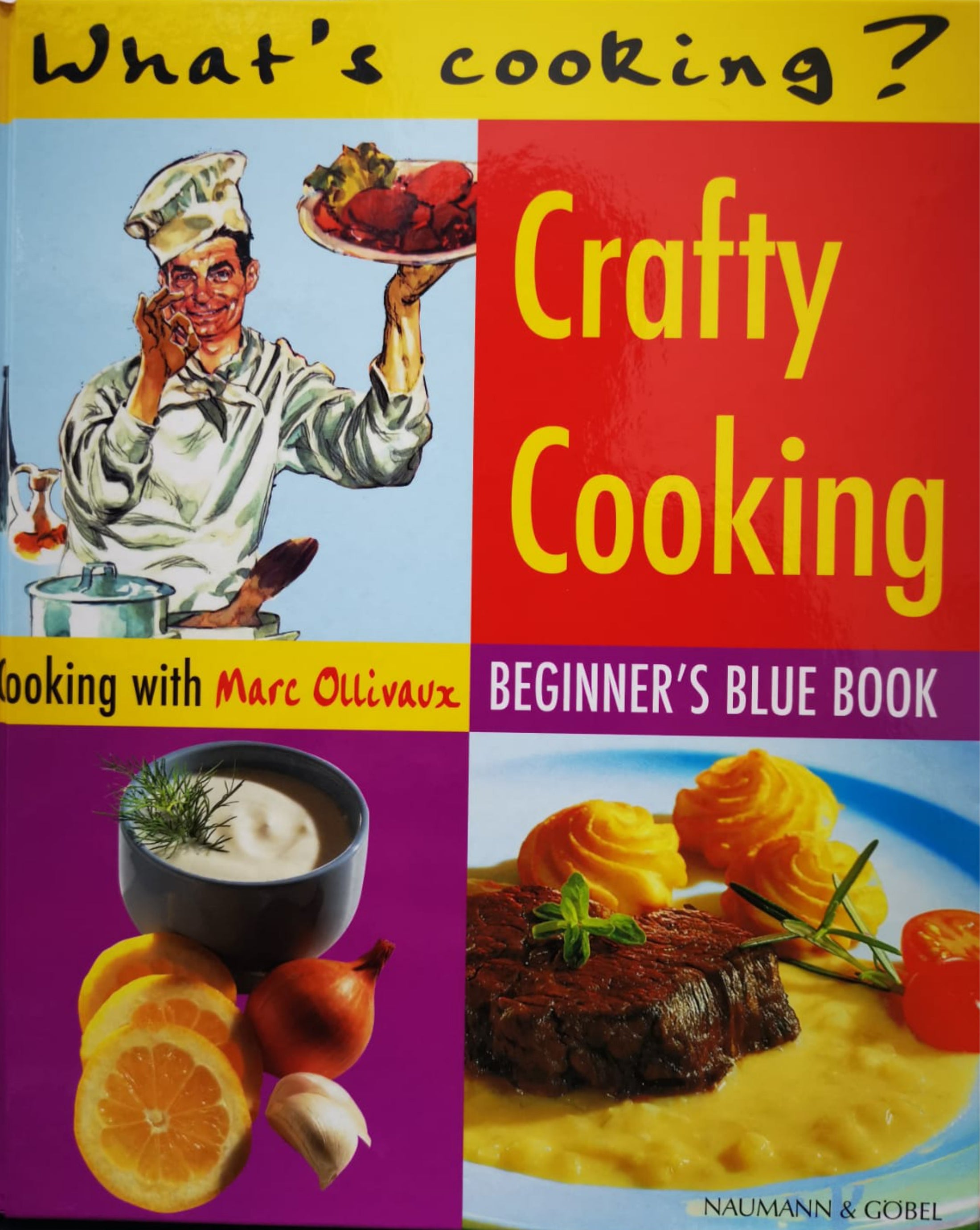 Crafty Cooking : Cooking with Marc Ollivaux - Beginner's Blue Book