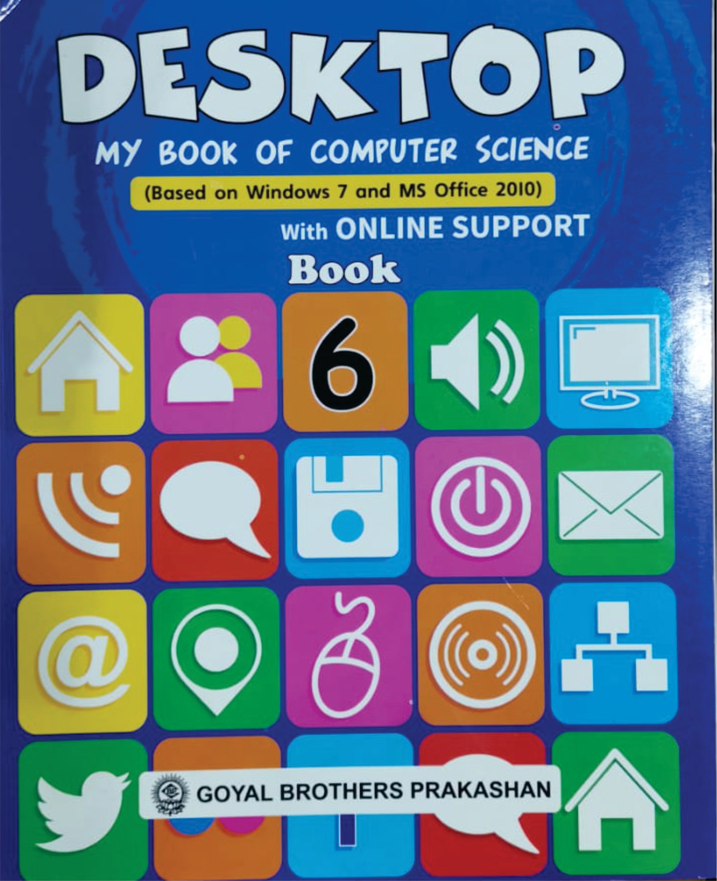 Desktop My Book Of Computer Science Book 6 (Based on Windows 7 and MS Office 2010)