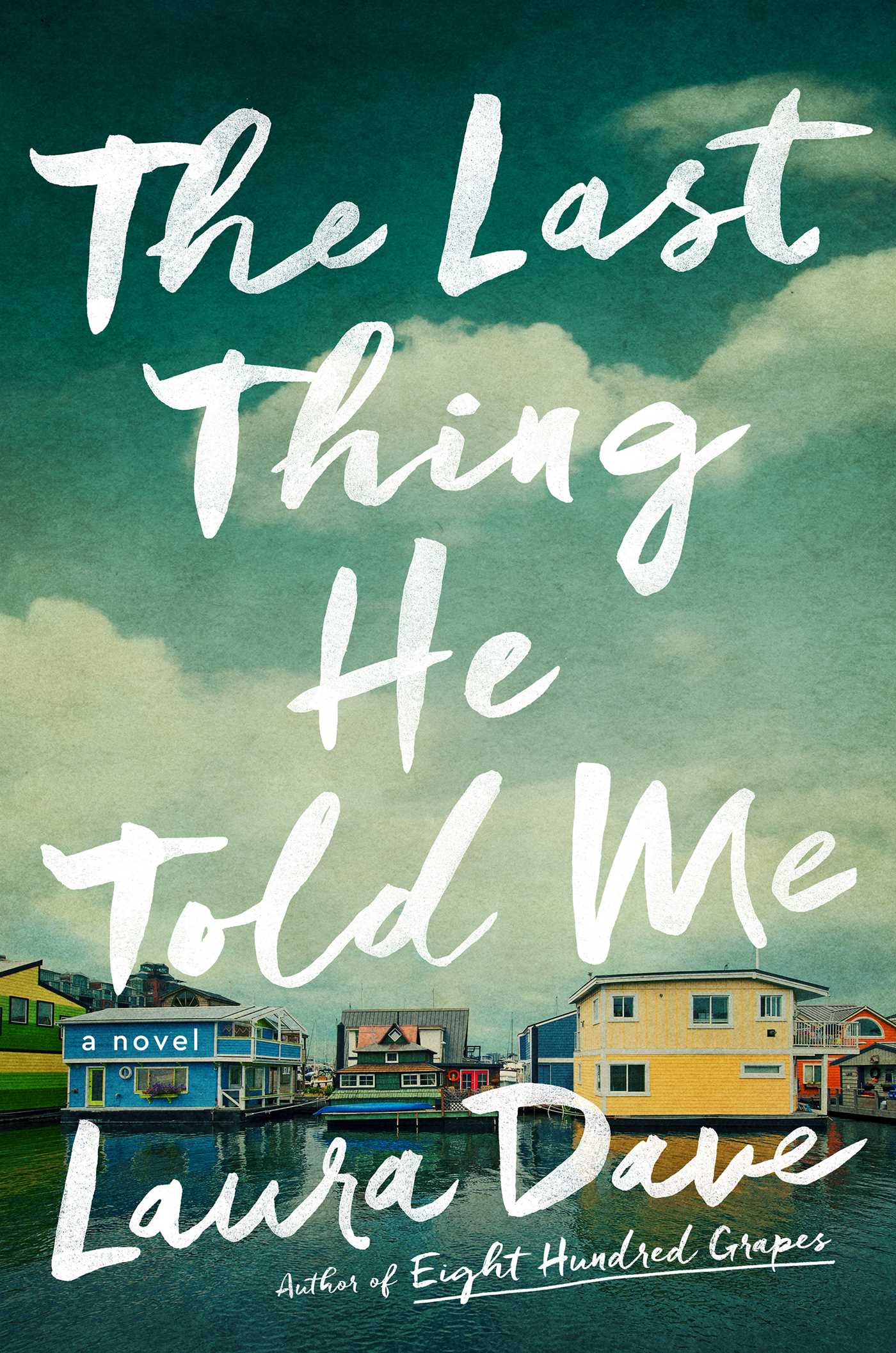 THE LAST THING HE TOLD ME by Laura Dave - eBook