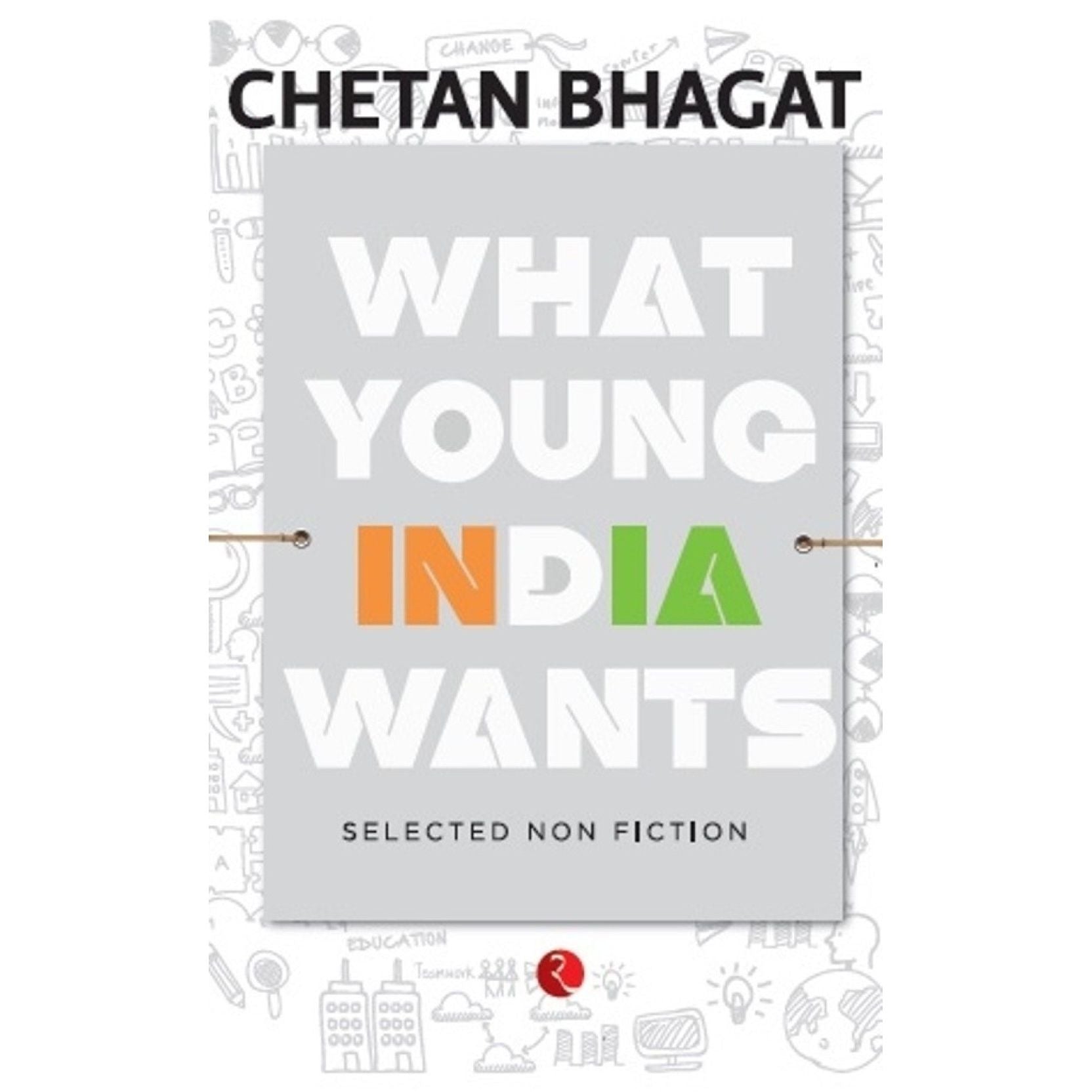 What Young India Wants ~ Chetan Bhagat